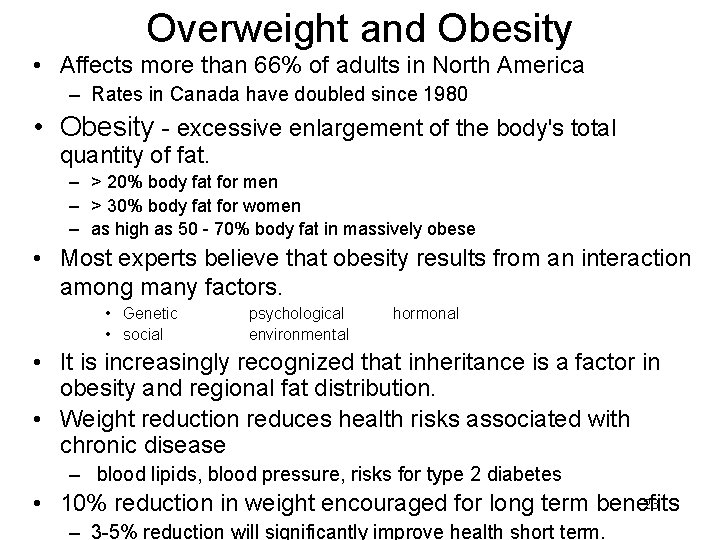 Overweight and Obesity • Affects more than 66% of adults in North America –