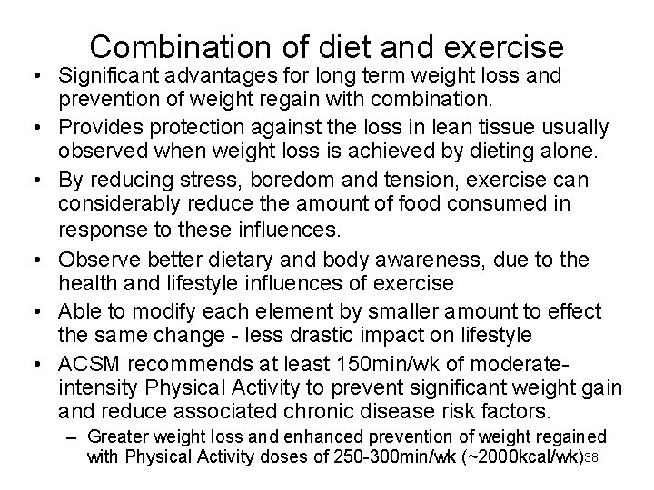 Combination of diet and exercise • Significant advantages for long term weight loss and