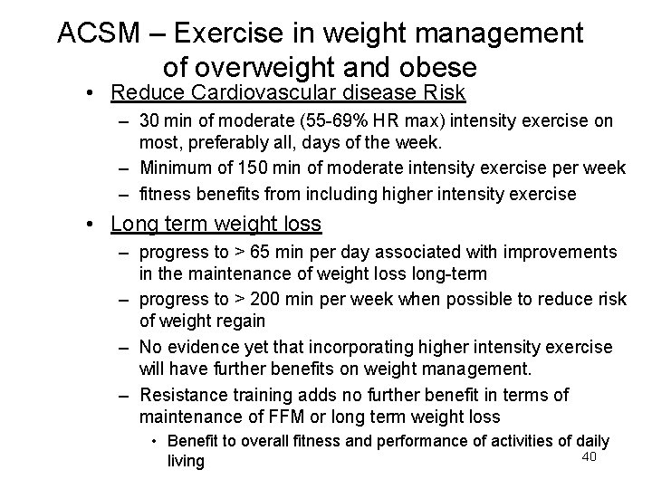 ACSM – Exercise in weight management of overweight and obese • Reduce Cardiovascular disease