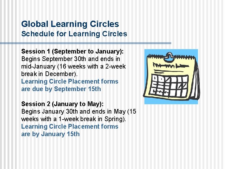 Global Learning Circles Schedule for Learning Circles Session 1 (September to January): Begins September