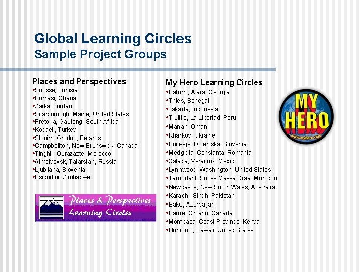 Global Learning Circles Sample Project Groups Places and Perspectives • Sousse, Tunisia • Kumasi,