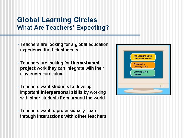 Global Learning Circles What Are Teachers’ Expecting? • Teachers are looking for a global