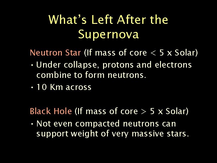 What’s Left After the Supernova Neutron Star (If mass of core < 5 x