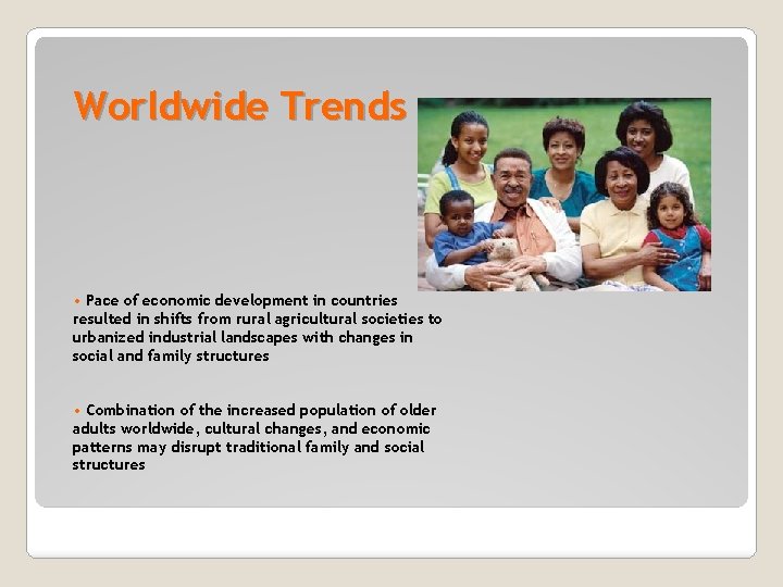 Worldwide Trends • Pace of economic development in countries resulted in shifts from rural