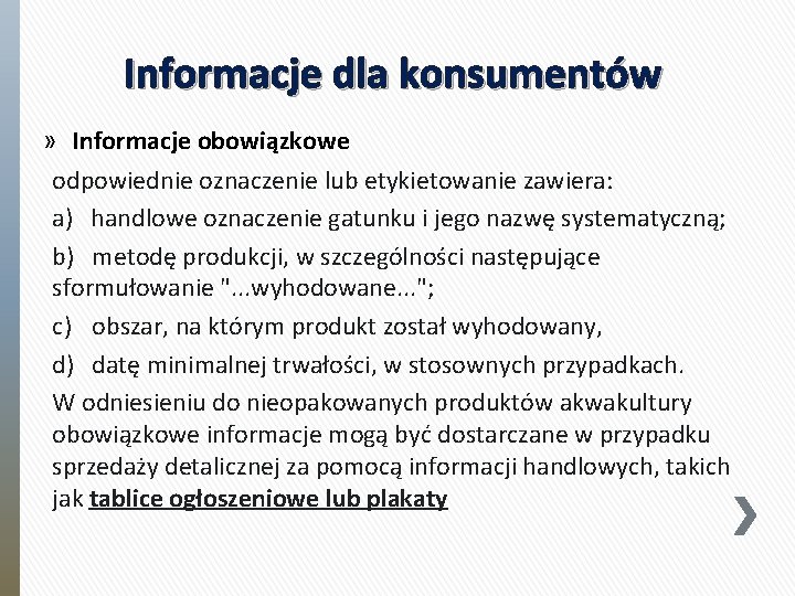 Informacje dla konsumentów » Informacje obowiązkowe odpowiednie oznaczenie lub etykietowanie zawiera: a) handlowe oznaczenie