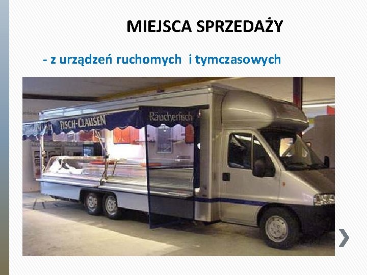 MIEJSCA SPRZEDAŻY - z urządzeń ruchomych i tymczasowych 
