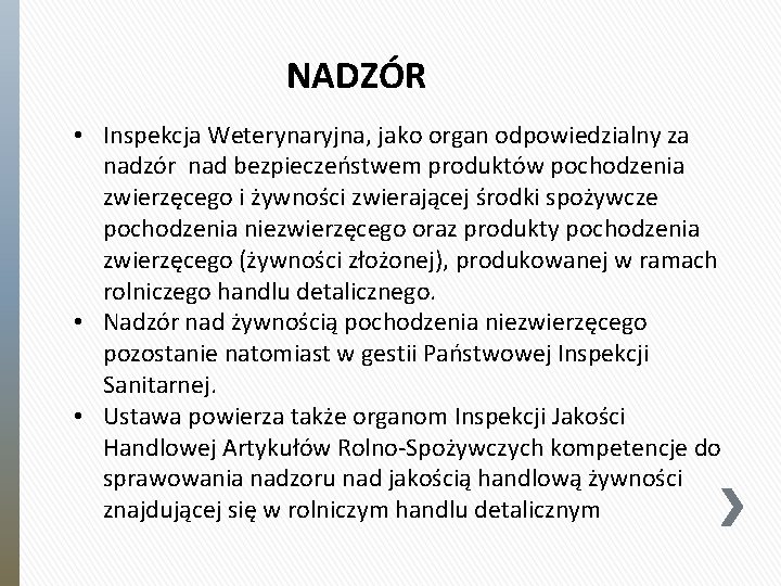 NADZÓR • Inspekcja Weterynaryjna, jako organ odpowiedzialny za nadzór nad bezpieczeństwem produktów pochodzenia zwierzęcego