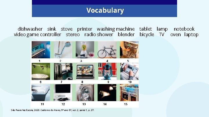 Vocabulary dishwasher sink stove printer washing machine video game controller stereo radio shower blender