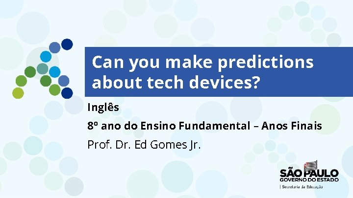 Can you make predictions about tech devices? Inglês 8º ano do Ensino Fundamental –