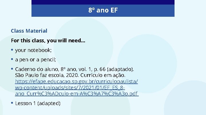8º ano EF Class Material For this class, you will need. . . •