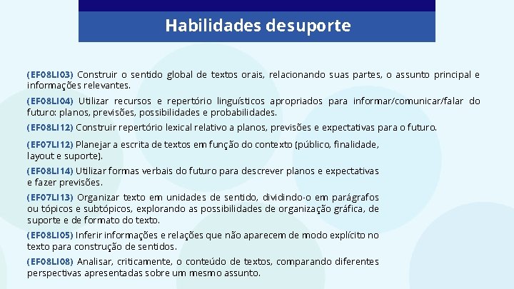 Habilidades de suporte (EF 08 LI 03) Construir o sentido global de textos orais,