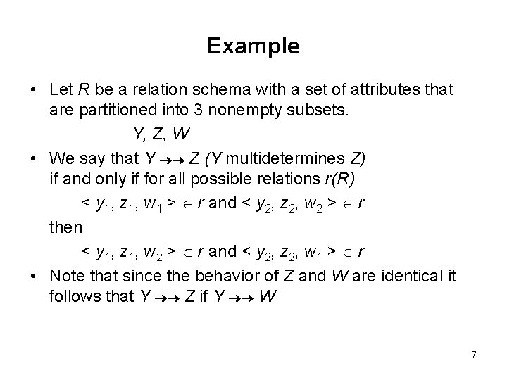 Example • Let R be a relation schema with a set of attributes that