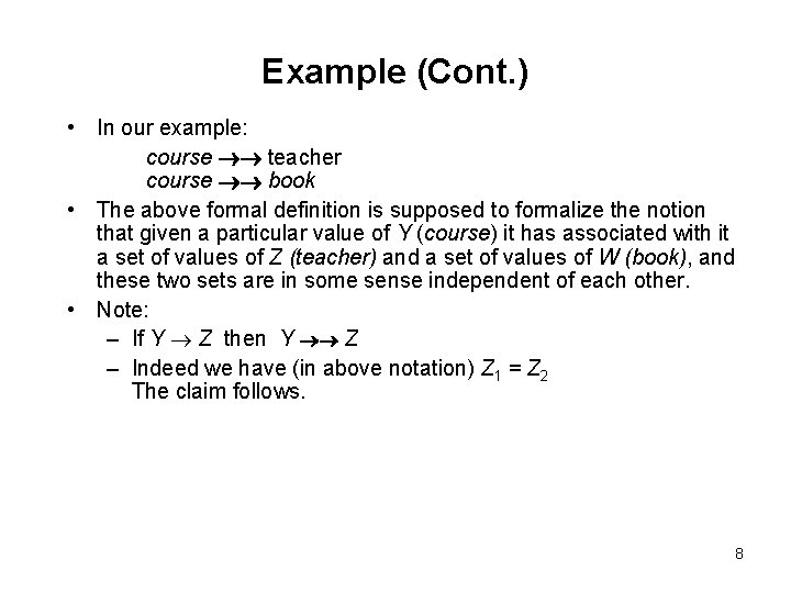 Example (Cont. ) • In our example: course teacher course book • The above