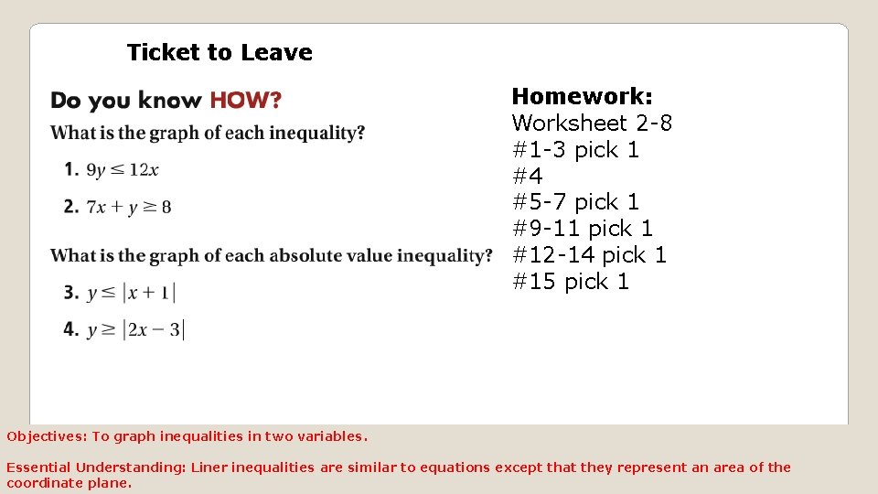 Ticket to Leave Homework: Worksheet 2 -8 #1 -3 pick 1 #4 #5 -7
