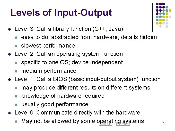 Levels of Input-Output l l Level 3: Call a library function (C++, Java) l