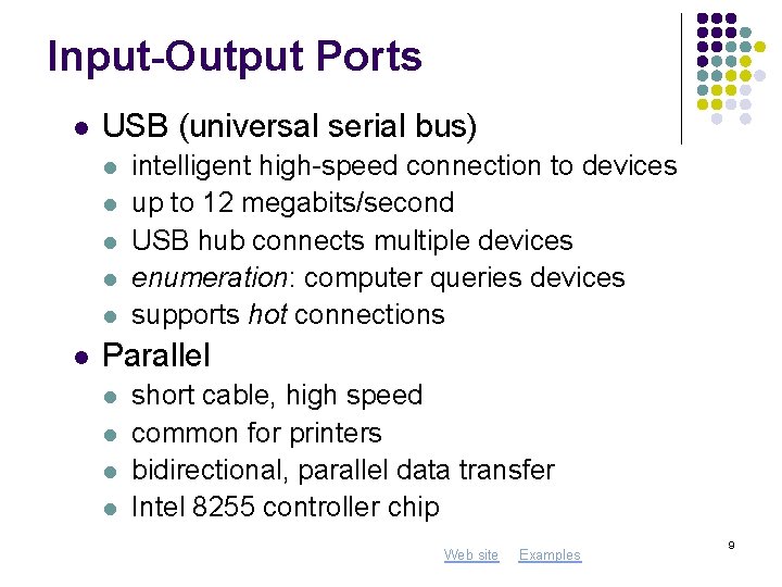 Input-Output Ports l USB (universal serial bus) l l l intelligent high-speed connection to