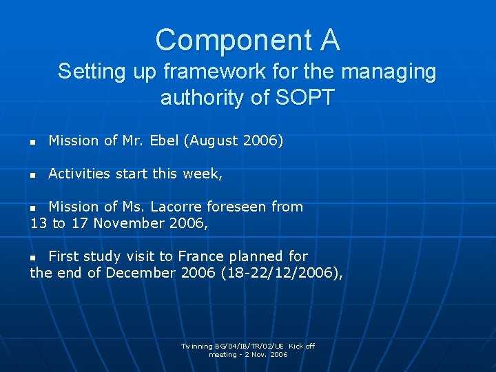Component A Setting up framework for the managing authority of SOPT n Mission of