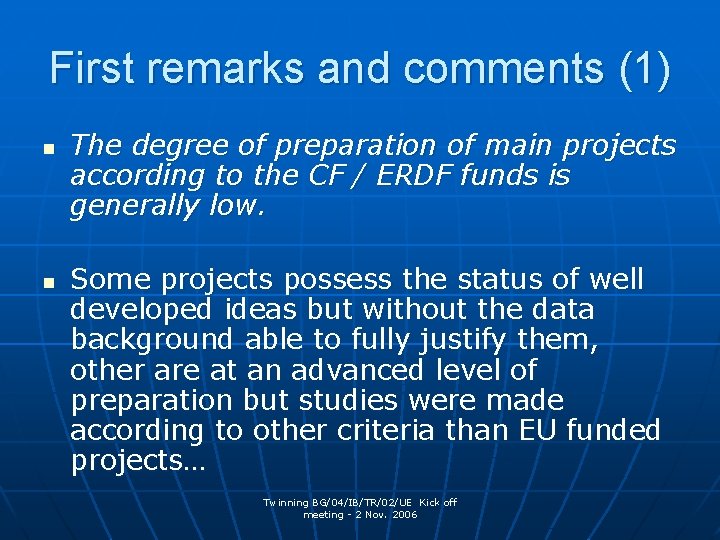 First remarks and comments (1) n n The degree of preparation of main projects