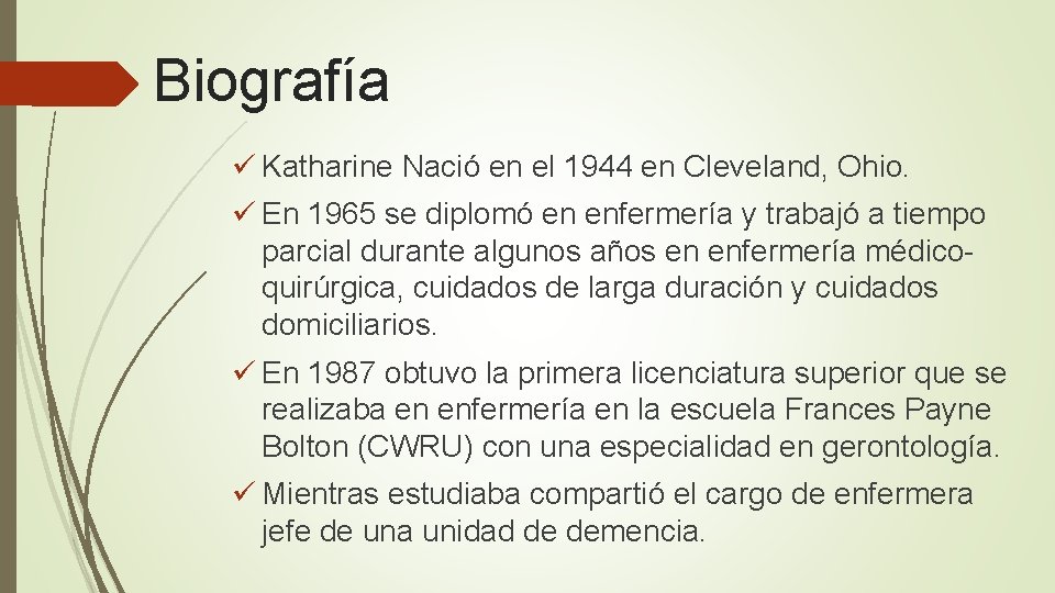 Biografía ü Katharine Nació en el 1944 en Cleveland, Ohio. ü En 1965 se