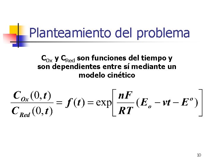 Planteamiento del problema COx y CRed son funciones del tiempo y son dependientes entre