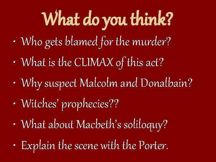 What do you think? • • • Who gets blamed for the murder? What