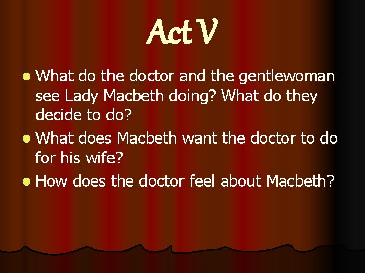 Act V l What do the doctor and the gentlewoman see Lady Macbeth doing?