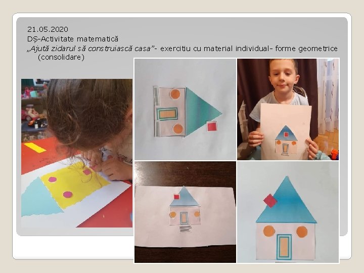 21. 05. 2020 DȘ-Activitate matematică „Ajută zidarul să construiască casa”- exercitiu cu material individual-