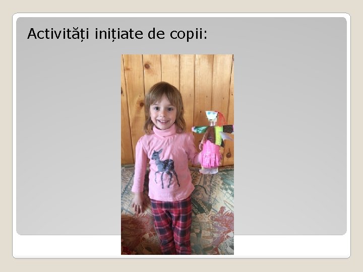 Activități inițiate de copii: 