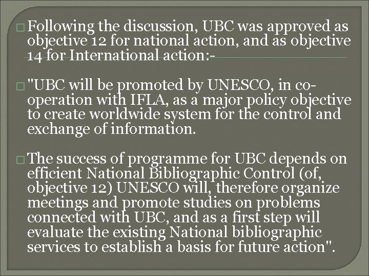 � Following the discussion, UBC was approved as objective 12 for national action, and