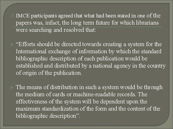 � IMCE participants agreed that what had been stated in one of the papers