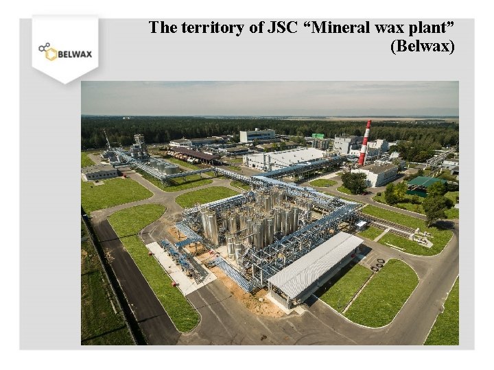 The territory of JSC “Mineral wax plant” (Belwax) 