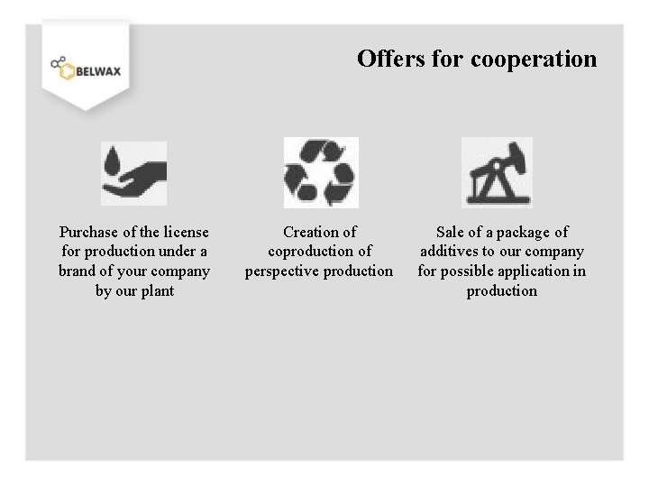 Offers for cooperation Purchase of the license for production under a brand of your