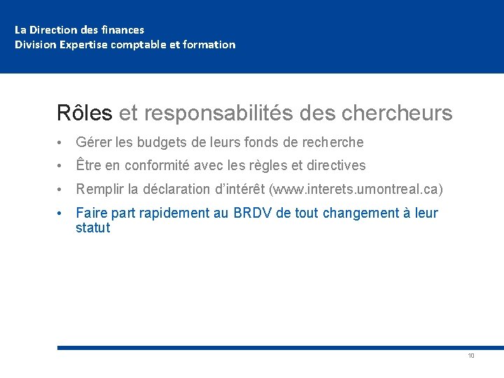 La Direction des finances Division Expertise comptable et formation Rôles et responsabilités des chercheurs