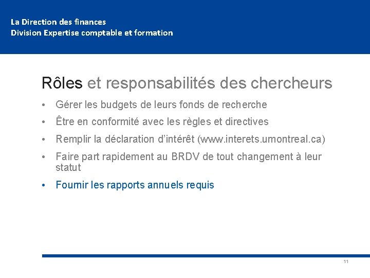 La Direction des finances Division Expertise comptable et formation Rôles et responsabilités des chercheurs