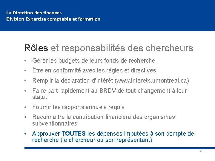 La Direction des finances Division Expertise comptable et formation Rôles et responsabilités des chercheurs