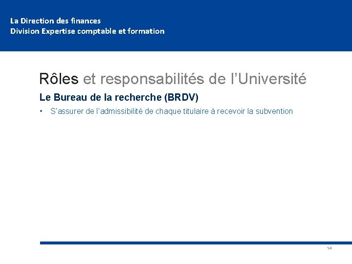 La Direction des finances Division Expertise comptable et formation Rôles et responsabilités de l’Université