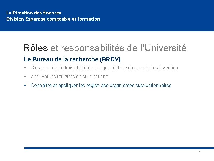 La Direction des finances Division Expertise comptable et formation Rôles et responsabilités de l’Université