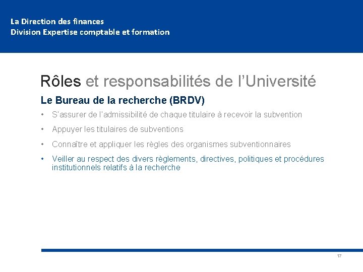La Direction des finances Division Expertise comptable et formation Rôles et responsabilités de l’Université
