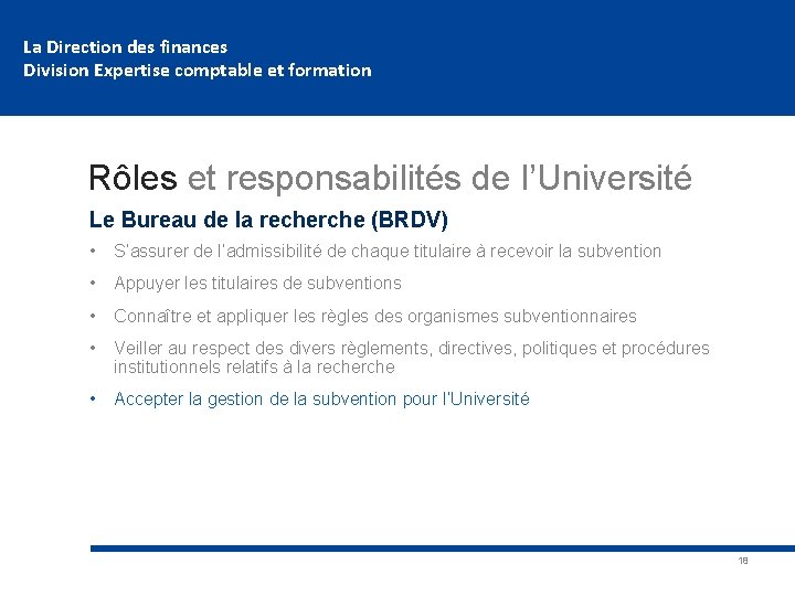 La Direction des finances Division Expertise comptable et formation Rôles et responsabilités de l’Université
