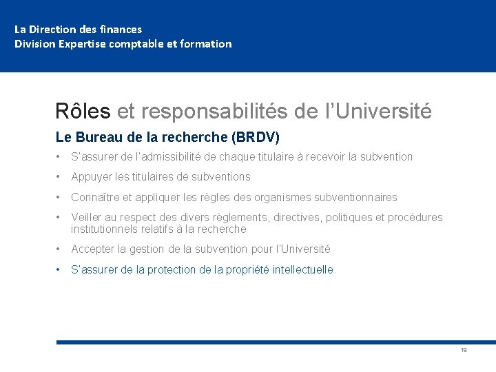 La Direction des finances Division Expertise comptable et formation Rôles et responsabilités de l’Université