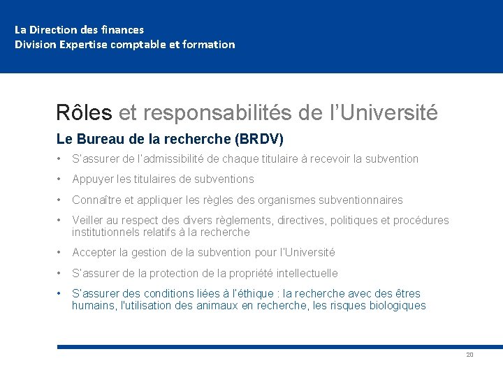 La Direction des finances Division Expertise comptable et formation Rôles et responsabilités de l’Université