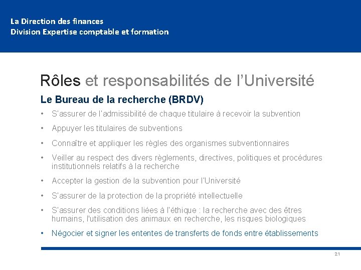 La Direction des finances Division Expertise comptable et formation Rôles et responsabilités de l’Université
