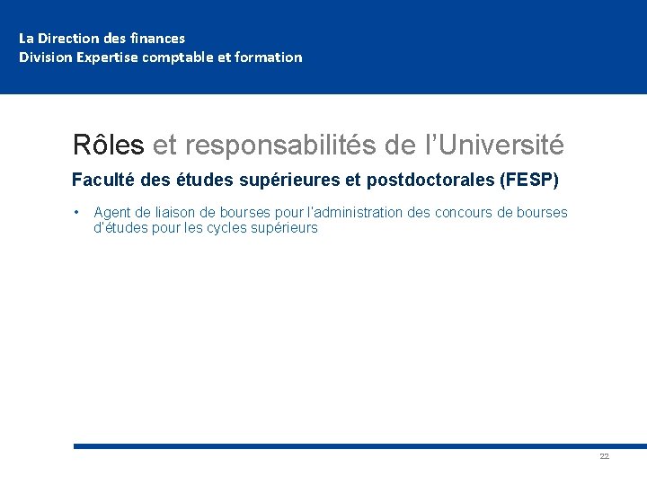 La Direction des finances Division Expertise comptable et formation Rôles et responsabilités de l’Université