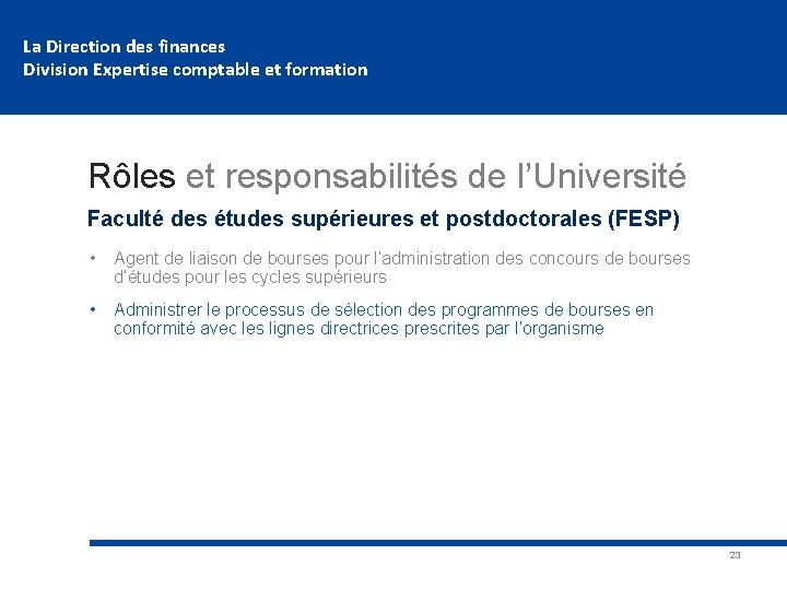 La Direction des finances Division Expertise comptable et formation Rôles et responsabilités de l’Université