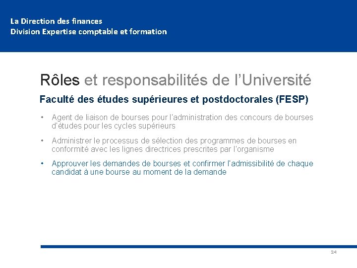 La Direction des finances Division Expertise comptable et formation Rôles et responsabilités de l’Université