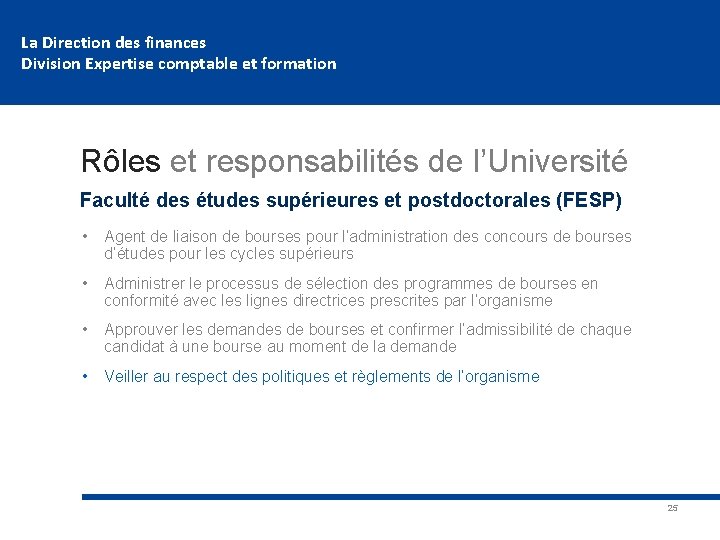 La Direction des finances Division Expertise comptable et formation Rôles et responsabilités de l’Université