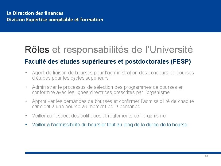 La Direction des finances Division Expertise comptable et formation Rôles et responsabilités de l’Université