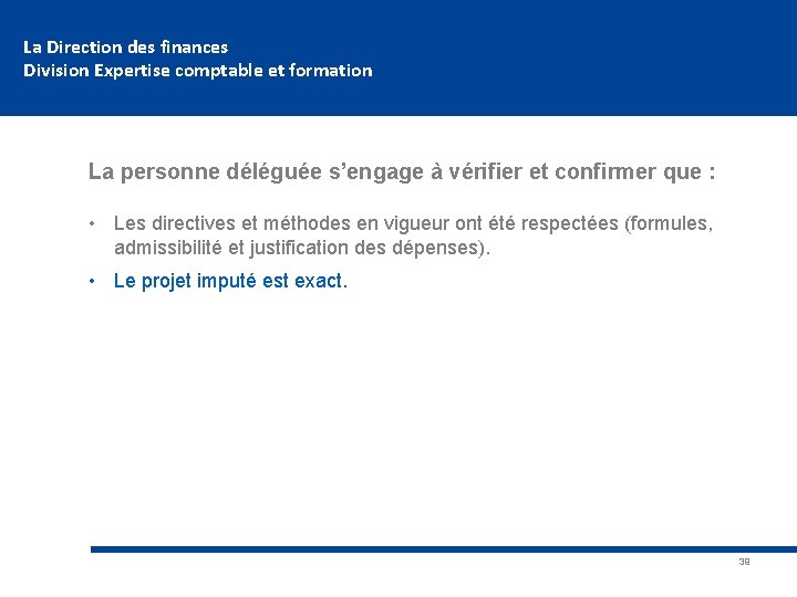 La Direction des finances Division Expertise comptable et formation La personne déléguée s’engage à