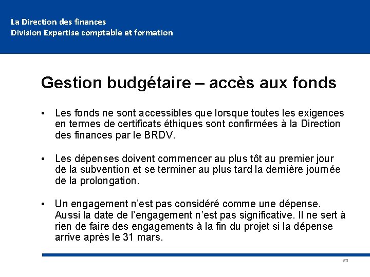 La Direction des finances Division Expertise comptable et formation Gestion budgétaire – accès aux