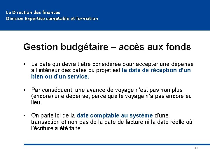 La Direction des finances Division Expertise comptable et formation Gestion budgétaire – accès aux